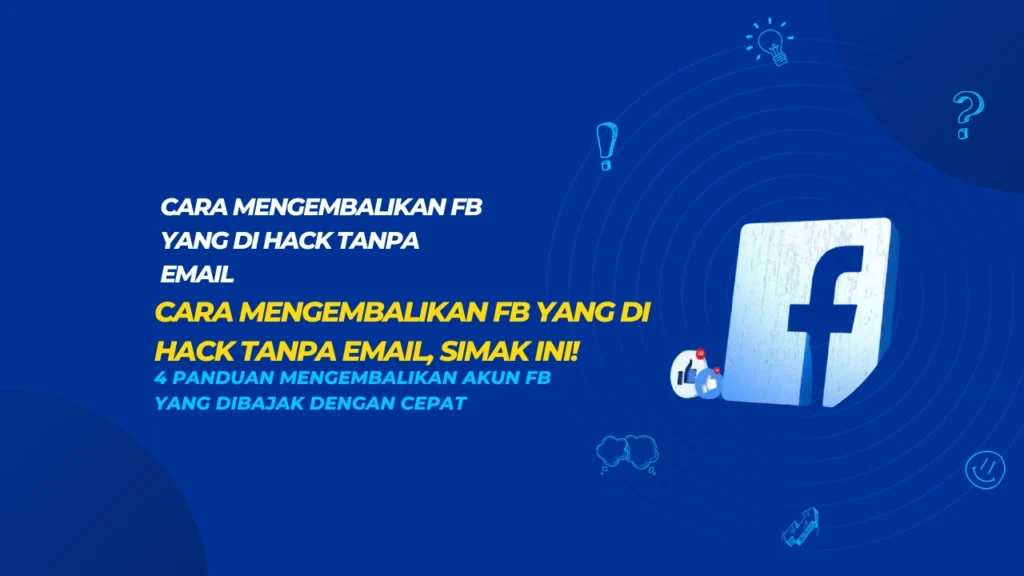 Cara-Mengembalikan-FB-yang-Di-Hack-Tanpa-Email