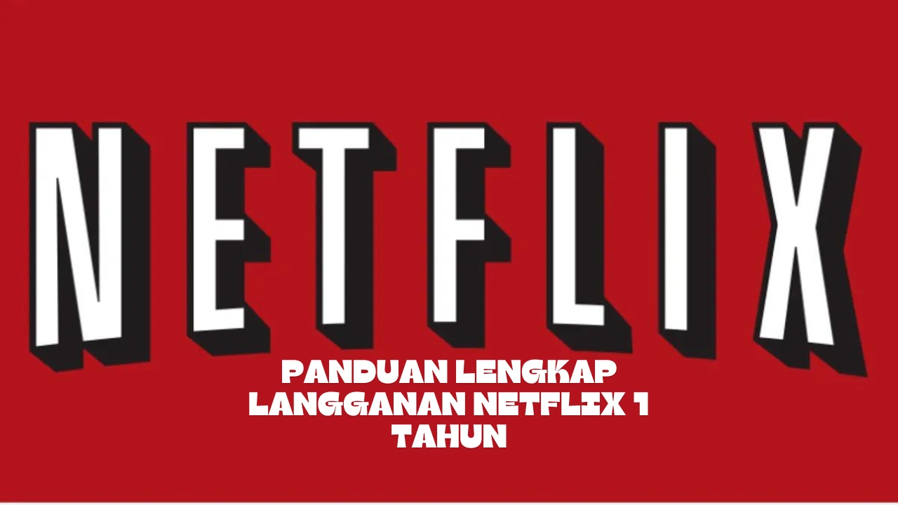 Langganan-Netflix-1-Tahun
