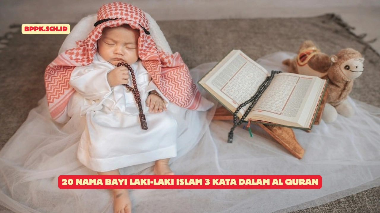 20 Nama Bayi Laki-laki Islam 3 Kata dalam Al Quran